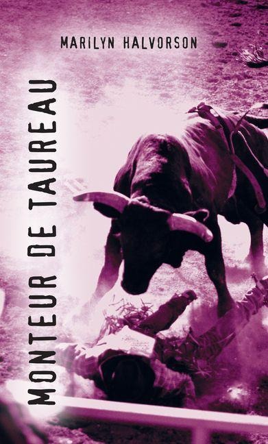 Monteur de Taureau - Marilyn Halvorson