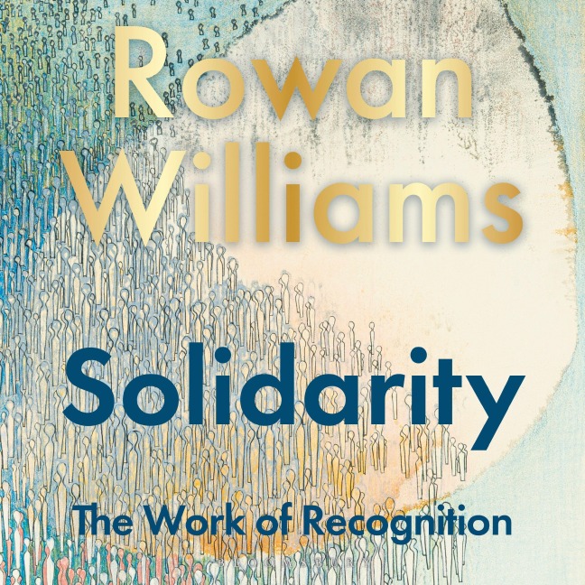 Solidarity - Rowan Williams