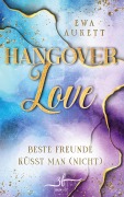 Cover-Bild zum Titel 'Hangover Love â Beste Freunde kÃ¿sst man (nicht)' von 'Ewa Aukett'