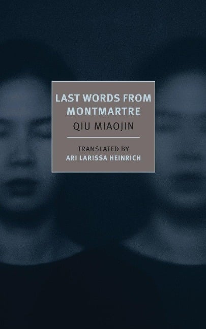 Last Words from Montmartre - Qiu Miaojin