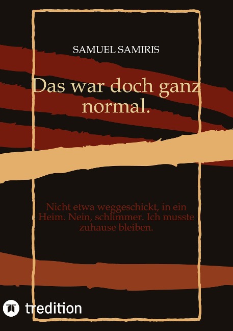 Das war doch ganz normal. - Samuel Samiris