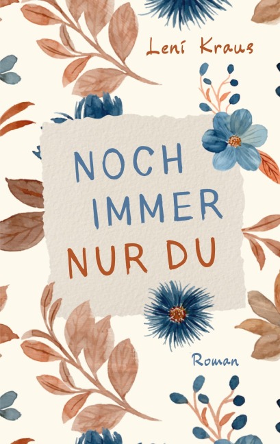 Noch immer nur du - Leni Kraus