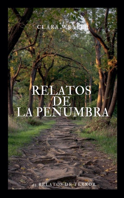 Relatos De La Penumbra - Clara Wraith