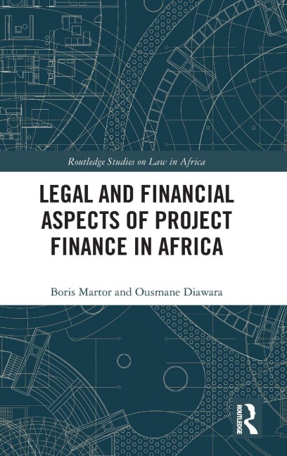 Legal and Financial Aspects of Project Finance in Africa - Boris Martor, Ousmane Diawara