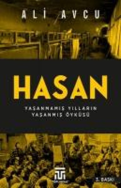 Hasan - Yasanmamis Yillarin Yasanmis Öyküsü - Ali Avcu