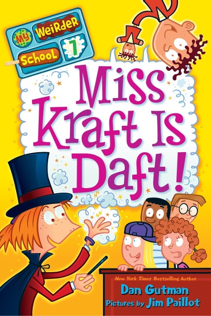 My Weirder School #7: Miss Kraft Is Daft! - Dan Gutman