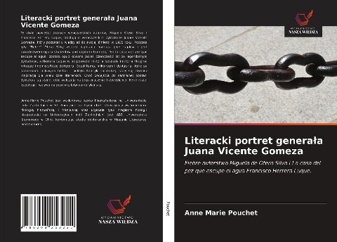 Literacki portret genera¿a Juana Vicente Gomeza - Anne Marie Pouchet