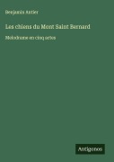 Cover-Bild zum Titel 'Les chiens du Mont Saint Bernard' von 'Benjamin Antier'