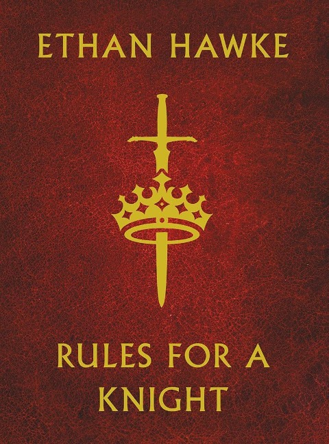 Rules for a Knight - Ethan Hawke