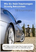 Cover-Bild zum Titel 'Wie Sie günstig an Ihren Traumwagen kommen' von 'Till Knorrmann'
