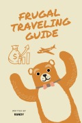 Cover-Bild zum Titel 'Frugal Traveling Guide' von 'Rady'