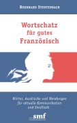 Cover-Bild zum Titel 'Wortschatz für gutes Französisch' von 'Bernhard Stentenbach'