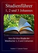 Cover-Bild zum Titel 'Studienführer: 1, 2 und 3 Johannes (Bibelstudienreihe "Ancient Words")' von 'Andrew J. Lamont-Turner'