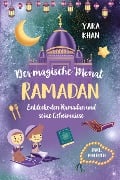 Cover-Bild zum Titel 'Der magische Monat Ramadan' von 'Yara Khan'