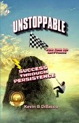 Cover-Bild zum Titel 'UNSTOPPABLE : SUCCESS THROUGH PERSISTENCE' von 'Kevin B. Dibacco'