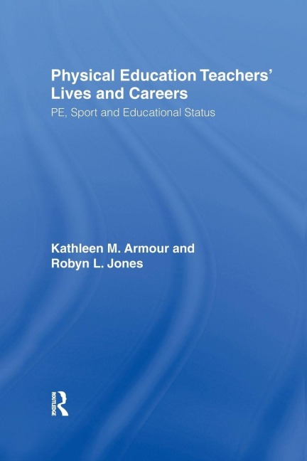 Physical Education - Kathleen R. Armour, Robyn L. Jones