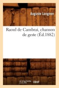 Cover-Bild zum Titel 'Raoul de Cambrai, Chanson de Geste (Éd.1882)' von 'Sans Auteur'