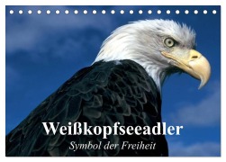 Cover-Bild zum Titel 'Weißkopfseeadler. Symbol der Freiheit (Tischkalender 2026 DIN A5 quer), CALVENDO Monatskalender' von 'Elisabeth Stanzer'