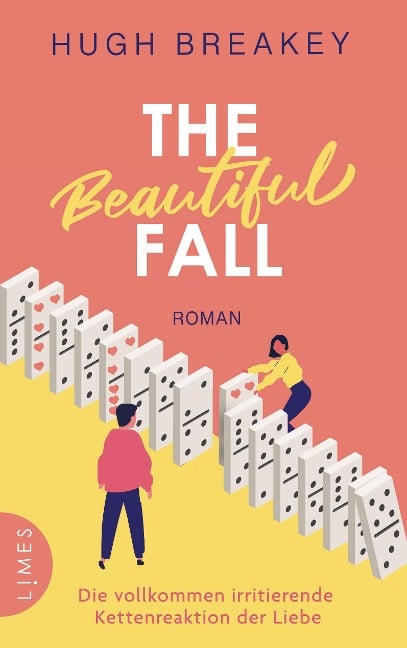 The Beautiful Fall - Die vollkommen irritierende Kettenreaktion der Liebe - Hugh Breakey