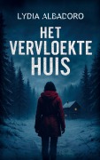 Cover-Bild zum Titel 'Het vervloekte huis' von 'Lydia Albadoro'