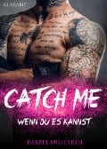 Catch Me - Wenn Du es kannst - Bärbel Muschiol