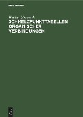 Schmelzpunkttabellen organischer Verbindungen - Walther Utermark