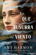 Cover-Bild zum Titel 'Lo Que Susurra El Viento' von 'Amy Harmon'
