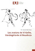 Cover-Bild zum Titel 'Les avatars de Viriathe, Vercingétorix et Boudicca' von 'Manuel Salema Das Neves'