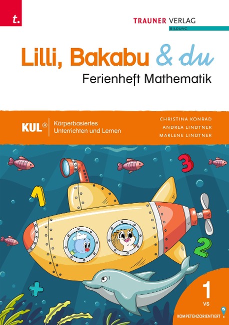 Lilli, Bakabu & du, Ferienheft Mathematik 1 - Andrea Lindtner, Christina Konrad, Marlene Lindtner