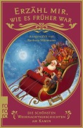 Cover-Bild zum Titel 'Erzähl mir, wie es früher war - die schönsten Weihnachtsgeschichten am Kamin' von ''