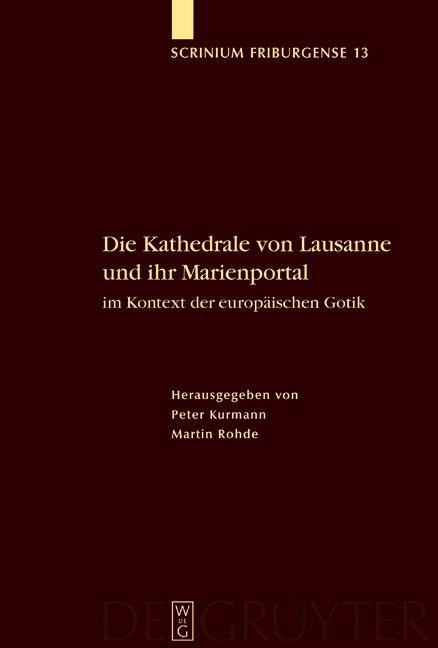 Die Kathedrale von Lausanne und ihr Marienportal im Kontext der europäischen Gotik - 