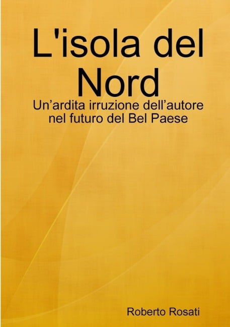 L'isola del Nord - Roberto Rosati