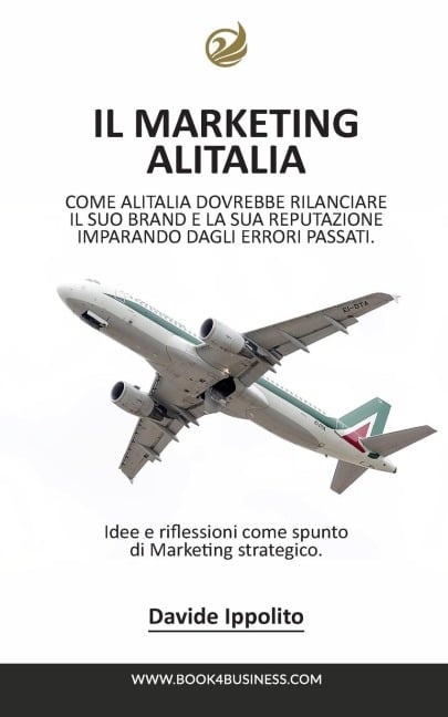 Analizzando il Marketing Alitalia - Davide Ippolito Zwan