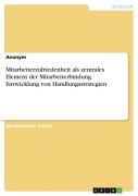 Cover-Bild zum Titel 'Mitarbeiterzufriedenheit als zentrales Element der Mitarbeiterbindung. Entwicklung von Handlungsstrategien' von 'Anonymous'