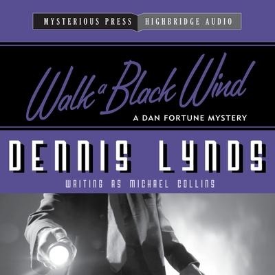 Walk a Black Wind: A Dan Fortune Mystery - Michael Collins, Dennis Lynds