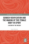 Cover-Bild zum Titel 'Gender Verification and the Making of the Female Body in Sport' von 'Sonja Erikainen'