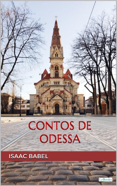 CONTOS DE ODESSA - Isaac Babel - Isaac Babel
