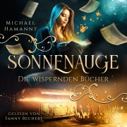 Cover-Bild zum Titel 'Die Wispernden Bücher - Sonnenauge' von 'Michael Hamannt'