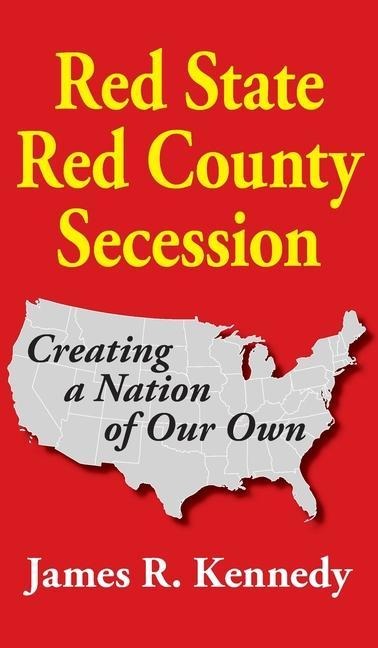 Red State - Red County Secession - James R Kennedy