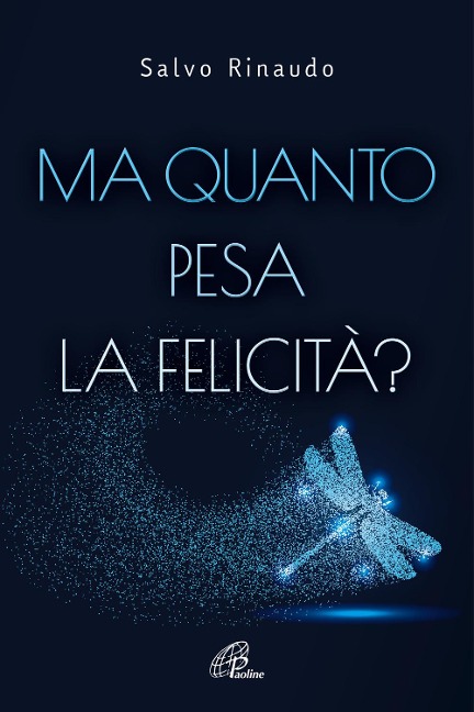 Ma quanto pesa la felicità? - Salvo Rinaudo