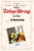 Cover-Bild zum Titel 'Eine Liebeserklärung an das Stricken' von 'Paul Schmid'