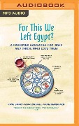 For This We Left Egypt? - Dave Barry, Alan Zweibel, Adam Mansbach