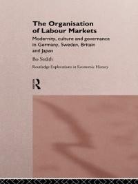 The Organization of Labour Markets - Bo Strath