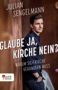 Cover-Bild zum Titel 'Glaube ja, Kirche nein?' von 'Julian Sengelmann'