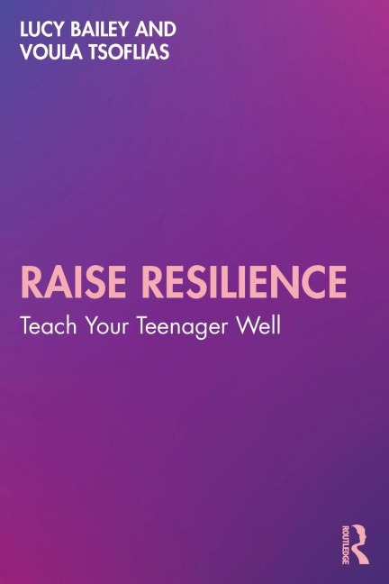 Raise Resilience - Lucy Bailey, Voula Tsoflias