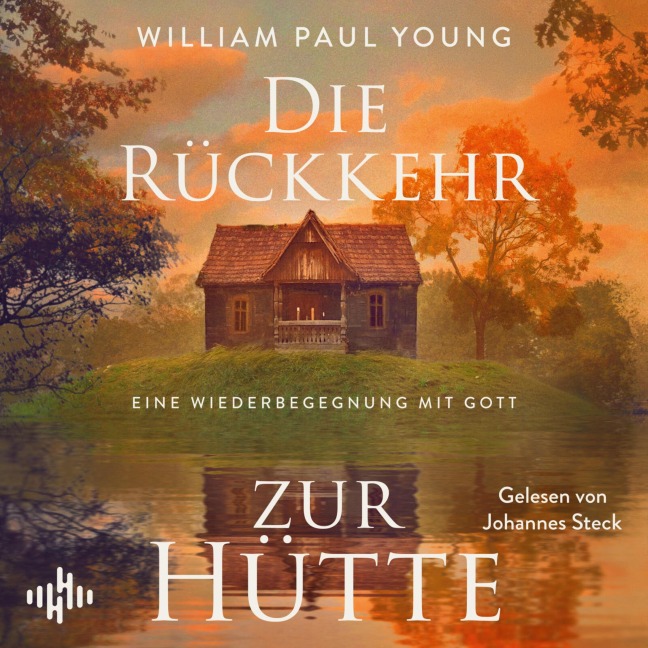 Die Rückkehr zur Hütte - William Paul Young