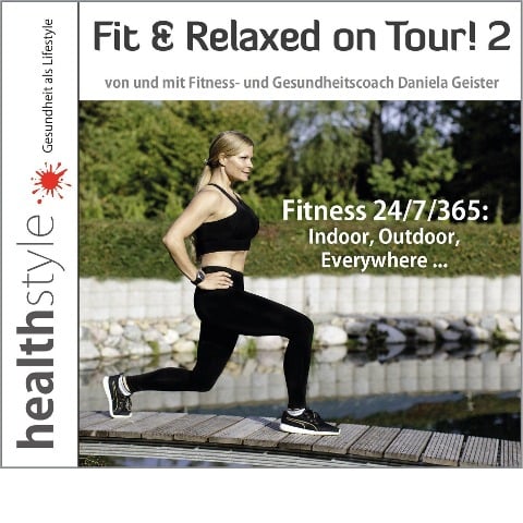 Fit & Relaxed on Tour! 2 - Daniela Geister, Abbas Schirmohammadi