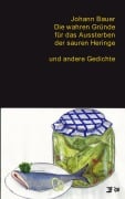 Cover-Bild zum Titel 'Die wahren Gründe für das  Aussterben der sauren Heringe und andere Gedichte' von 'Johann Bauer'