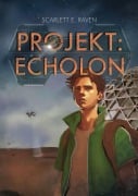 Cover-Bild zum Titel 'Projekt: Echolon' von 'Scarlett E. Raven'