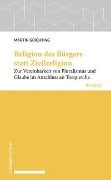 Religion des Bürgers statt Zivilreligion - Martin Grichting